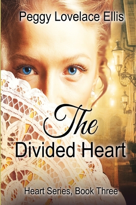 Coperta cărții 'The Divided Heart: Book Three: Marie's Story - Peggy Lovelace Ellis'