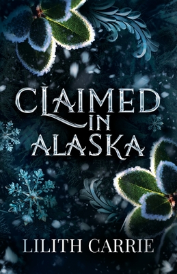 Claimed in Alaska - Lillith Carrie