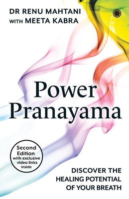 Power Pranayama - Renu Mahtani