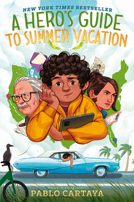 A Hero's Guide to Summer Vacation - Pablo Cartaya