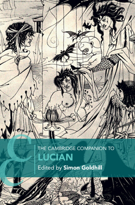 The Cambridge Companion to Lucian - Simon Goldhill