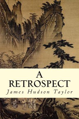 A Retrospect - James Hudson Taylor