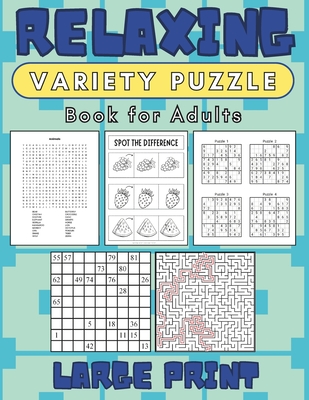Relaxing Variety Puzzle Book for Adults Large Print: Explore The World of Stress Management and Mental Wellness - Mykim Publishing