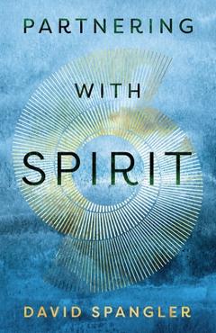 Coperta cărții 'Partnering With Spirit - David Spangler'