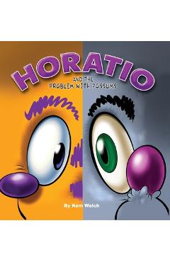 Coperta cărții 'Horatio: And the Problem with Possums - Kem Welch'