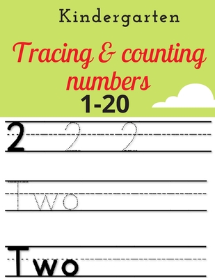 kindergarten tracing & counting numbers: 1-20 - Independently Published