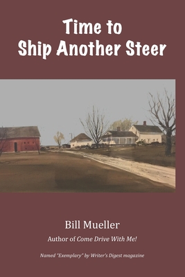Time To Ship Another Steer - Bill Mueller