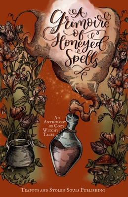 A Grimoire of Honeyed Spells - Monroe Wildrose