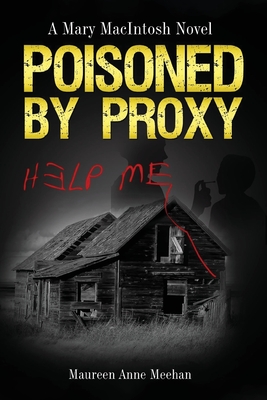 Poisoned by Proxy: A Mary MacIntosh Novel (Mary MacIntosh Series Book 5) - Maureen Anne Meehan
