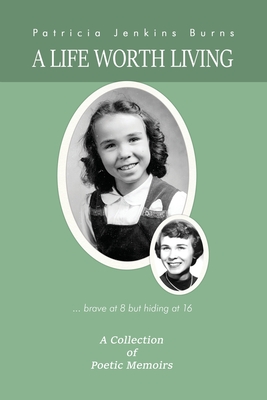 A Life Worth Living - Patricia Jenkins Burns