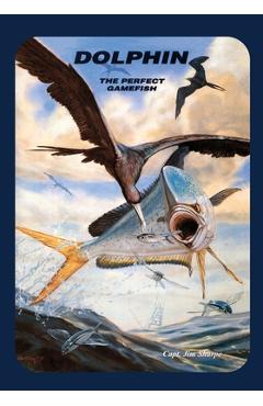 Coperta cărții 'Dolphin: The Perfect Gamefish - James Sharpe'