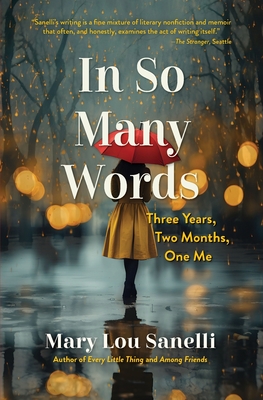 In So Many Words: Three Years, Two Months, One Me - Mary Lou Sanelli