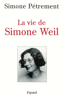 Coperta cărții 'La Vie de Simone Weil - Simone Pétrement'