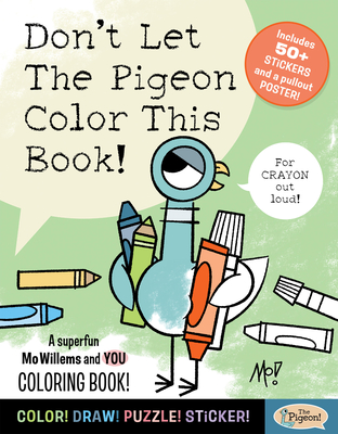Don't Let the Pigeon Color This Book!: A Superfun Mo Willems and You Coloring Book! -