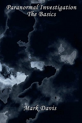 Coperta cărții 'Paranormal Investigation - The Basic's - Mark Davis'