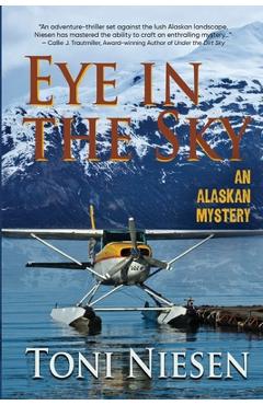 Coperta cărții 'Eye in the Sky: An Alaskan Mystery - Toni Niesen'