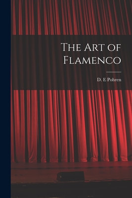 The Art of Flamenco - D. E. Pohren