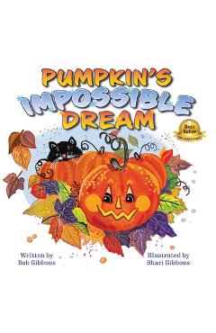Coperta cărții 'Pumpkin's Impossible Dream - Rob Gibbons'