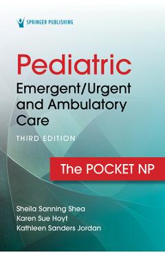 Coperta cărții 'Pediatric Emergent/Urgent and Ambulatory Care: The Pocket NP - Sheila Sanning Shea'