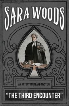Coperta cărții 'The Third Encounter: An Antony Maitland Mystery - Sara Woods'