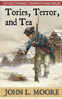 Coperta cărții 'Tories, Terror, and Tea - John L. Moore'