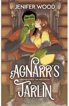 Coperta cărții 'Agnarr's Jarlin: A Monster Romance With Space Orc Vikings - Jenifer Wood'