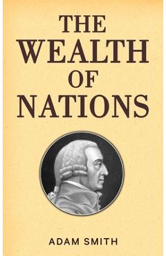 Coperta cărții 'The Wealth of Nations (Case Laminate Hardbound Edition) - Adam Smith'
