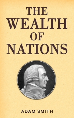 Coperta cărții 'The Wealth of Nations (Case Laminate Hardbound Edition) - Adam Smith'