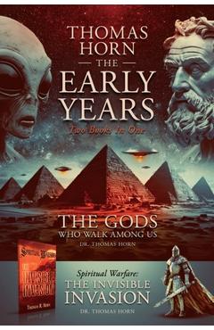 Poza produsului Thomas Horn-The Early Years Spiritual Warfare: the Invisible Invasion & the Gods Who Walk among Us - Thomas R. Horn