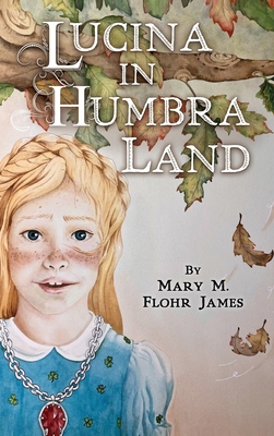 Lucina in Humbra Land - Mary M. Flohr James