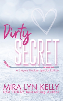 Coperta cărții 'Dirty Secret: A Slayers Hockey Special Edition - Mira Lyn Kelly'