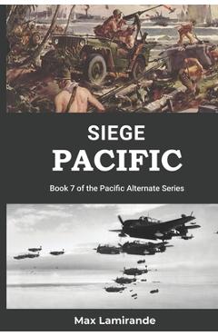 Poza produsului Siege Pacific: Book 7 of the Pacific Alternate Series - Stephen Sokol