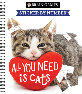 Brain Games - Sticker by Number: All You Need Is Cats -