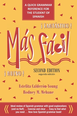 Ms Fcil: A Quick Grammar Reference for the Student of Spanish - Rodney M. Mebane