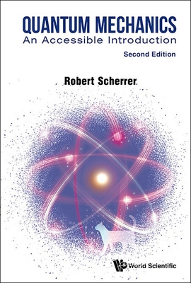 Coperta cărții 'Quantum Mechanics: An Accessible Introduction (Second Edition) - Robert J. Scherrer'