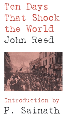 Coperta cărții 'Ten Days That Shook the World - John Reed'