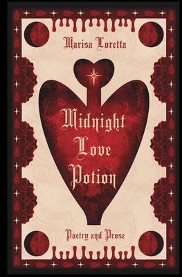 Coperta cărții 'Midnight Love Potion: Poetry and Prose - Marisa Loretta'