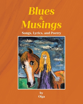 Blues and Musings: Songs, Lyrics, and Poetry - 
