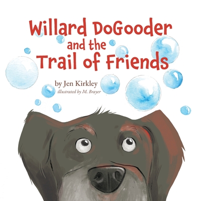 Willard DoGooder and the Trail of Friends - Jen Kirkley