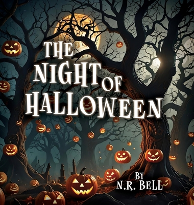 The Night of Halloween - N. R. Bell