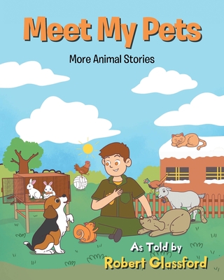 Meet My Pets: More Animal Stories - Robert Glassford
