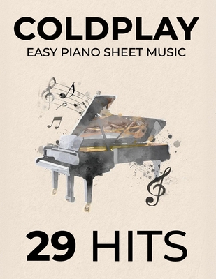 Coldplay Easy Piano Sheet Music: 29 Hits - 