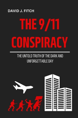 Coperta cărții 'The 9/11 Conspiracy: The Untold Truth of the Dark And Unforgettable Day - David J. Fitch'