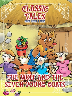 Classic Tales Once Upon a Time The Wolf and the Seven Young Goats - On Line Editora