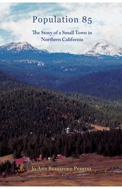 Coperta cărții 'Population 85: The Story of a Small town in Northern California - Jo Ann Perkins'