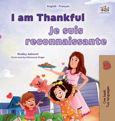 I am Thankful (English French Bilingual Children's Book) - Shelley Admont