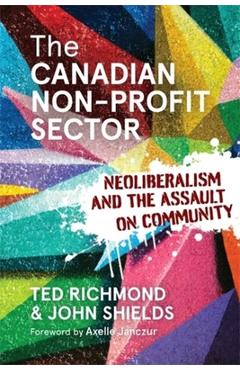 Coperta cărții 'The Canadian Non-Profit Sector: Neoliberalism and the Assault on Community - Ted Richmond'