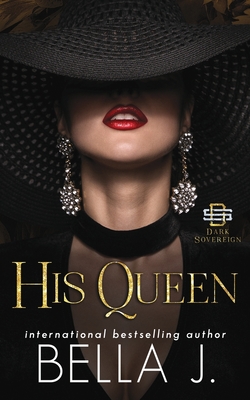 His Queen: A Dark Forbidden Mafia Romance - Bella J