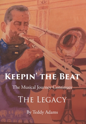 Coperta cărții 'Keepin' the Beat: The Musical Journey Continues - Teddy Adams'