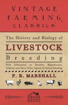 Coperta cărții 'The History and Biology of Livestock Breeding - With Information on Heredity, Reproduction, Selection and Many Other'